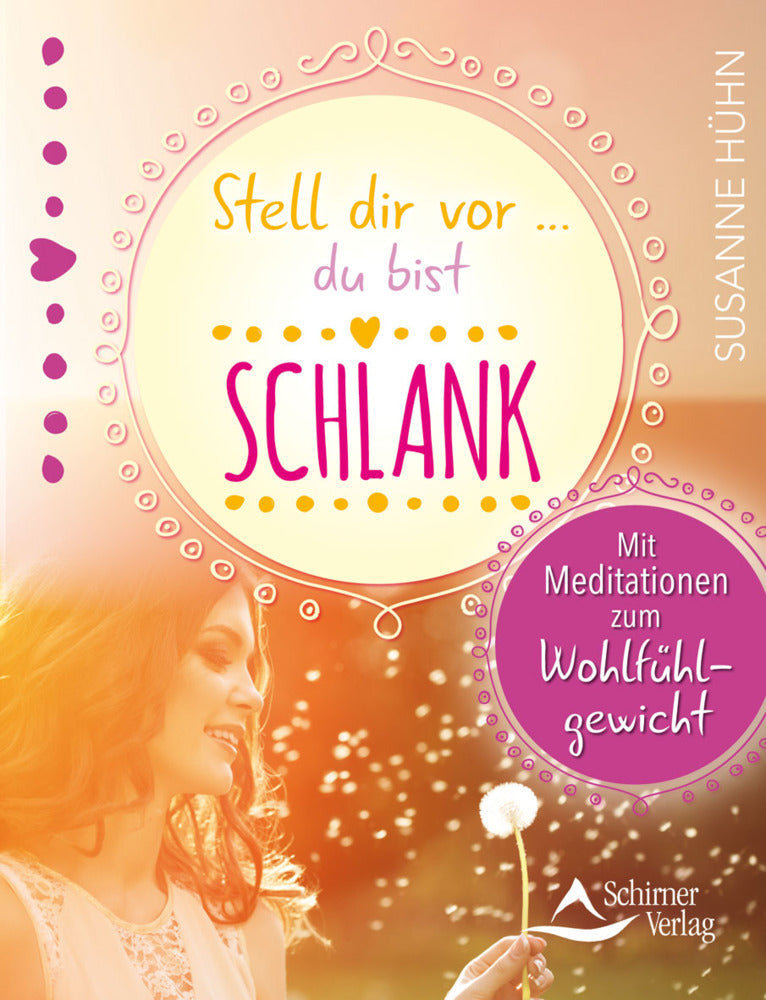 Stell dir vor ... du bist schlank (Susanne Hühn)