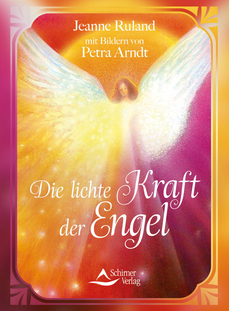 Die lichte Kraft der Engel (Jeanne Ruland-Karacay)
