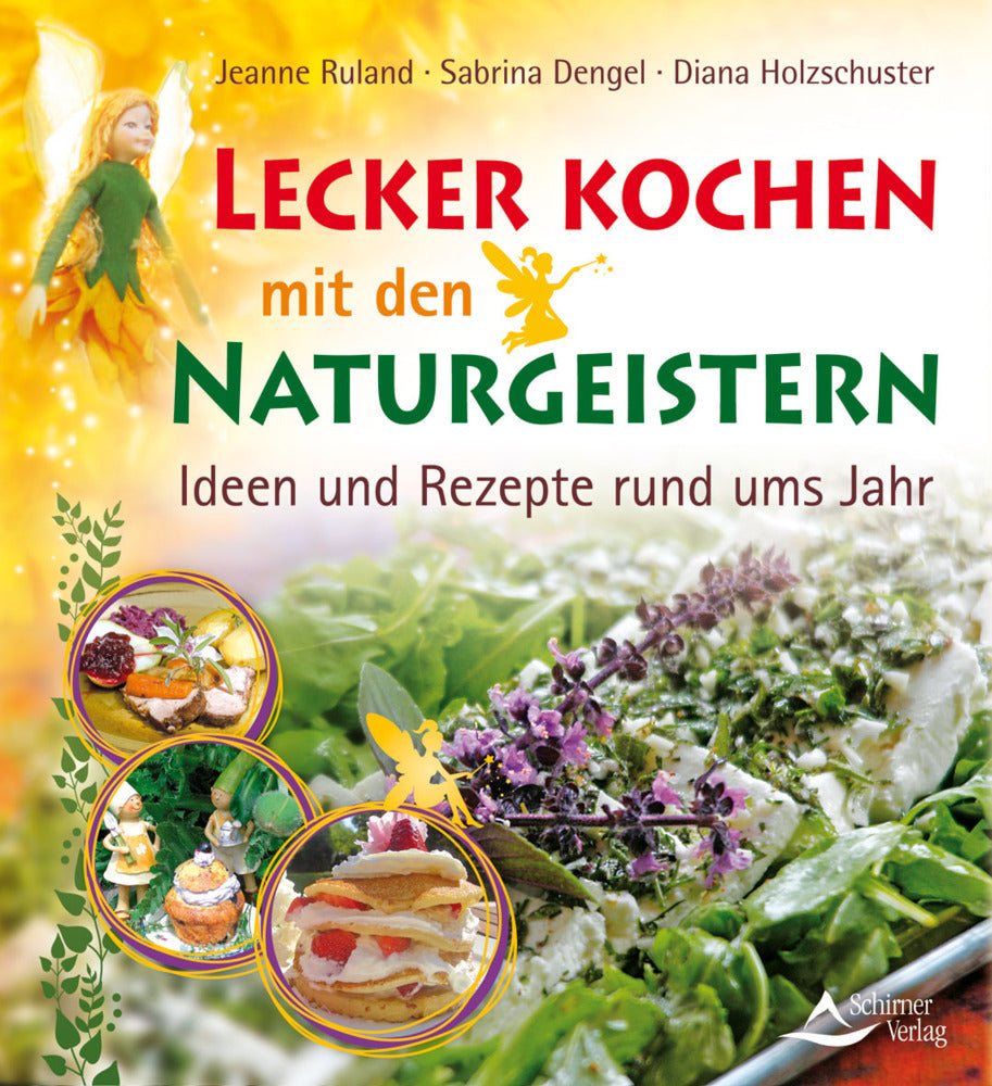 Lecker kochen mit den Naturgeistern (Jeanne Ruland)