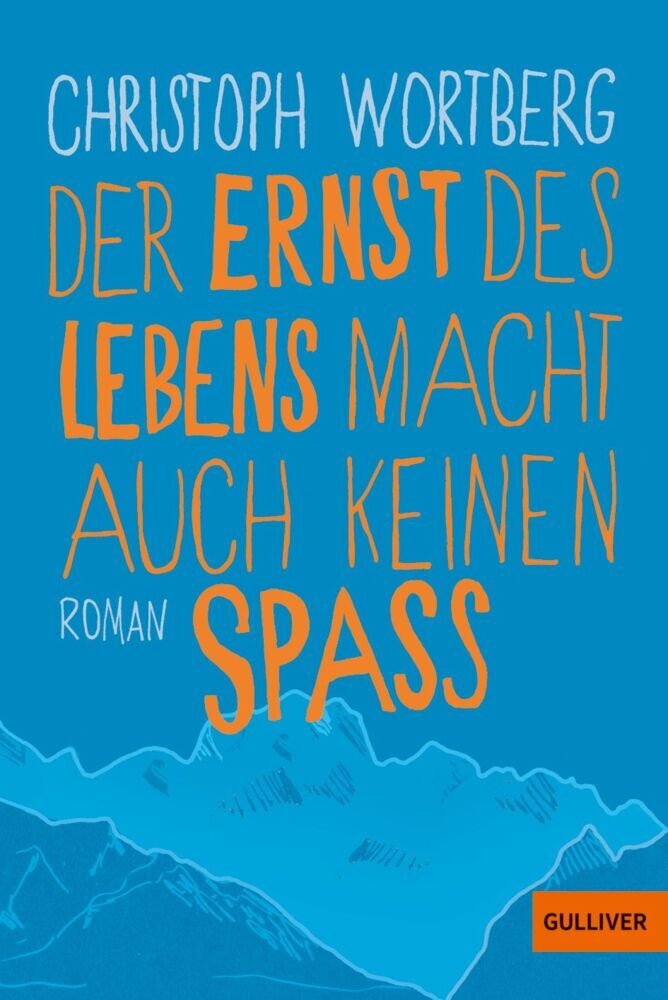 Der Ernst des Lebens macht auch keinen Spaß (Christoph Wortberg)