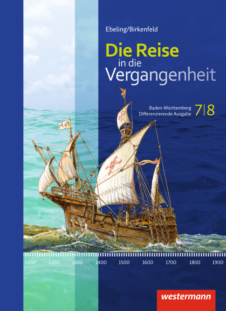 Die Reise in die Vergangenheit - Ausgabe 2016 für Baden-Württemberg (Katja Bienert)