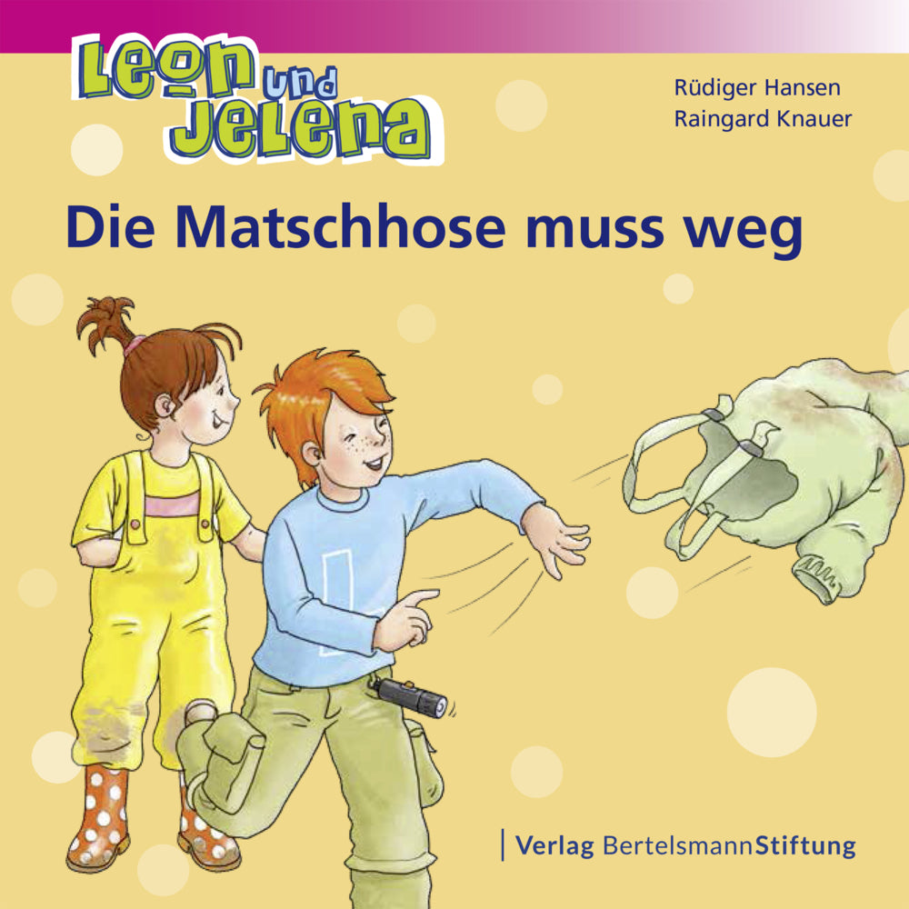Leon und Jelena - Die Matschhose muss weg (Rüdiger Hansen)