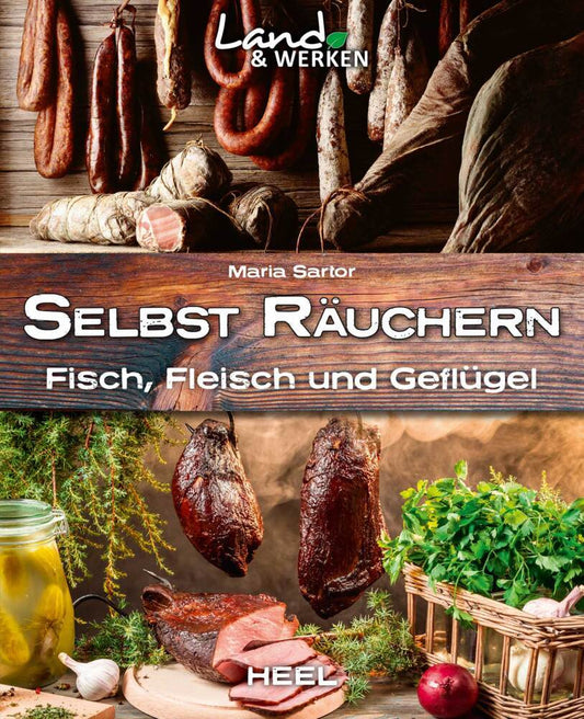 Selbst räuchern: Fleisch, Fisch und Geflügel (Maria Sartor)