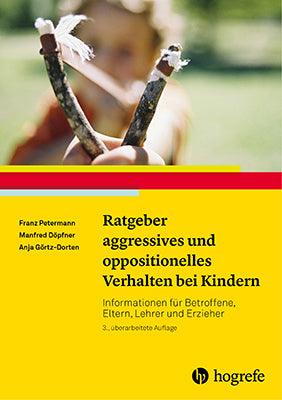 Ratgeber aggressives und oppositionelles Verhalten bei Kindern (Franz Petermann)