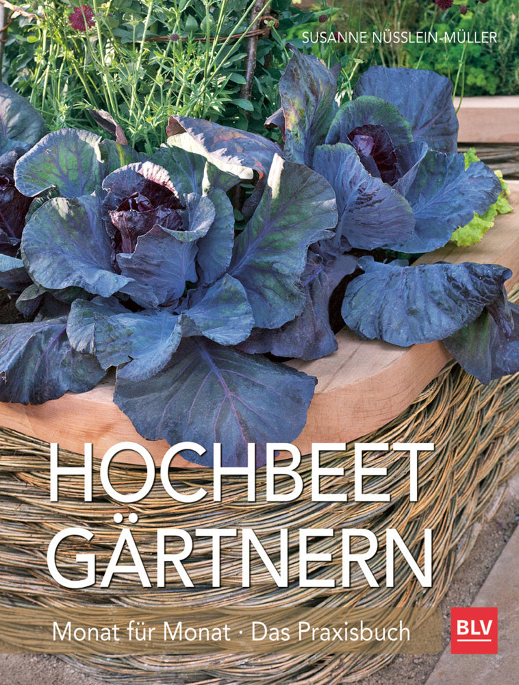 Hochbeet-Gärtnern Monat für Monat (Susanne Nüsslein-Müller)
