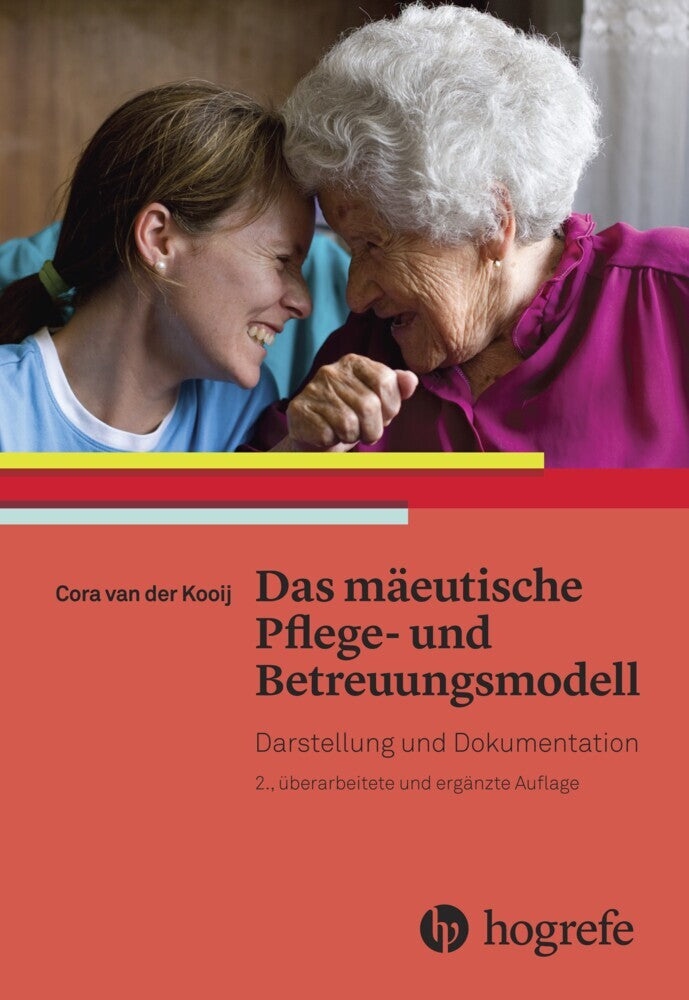 Das mäeutische Pflege- und Betreuungsmodell (Cora Van Der Kooij)