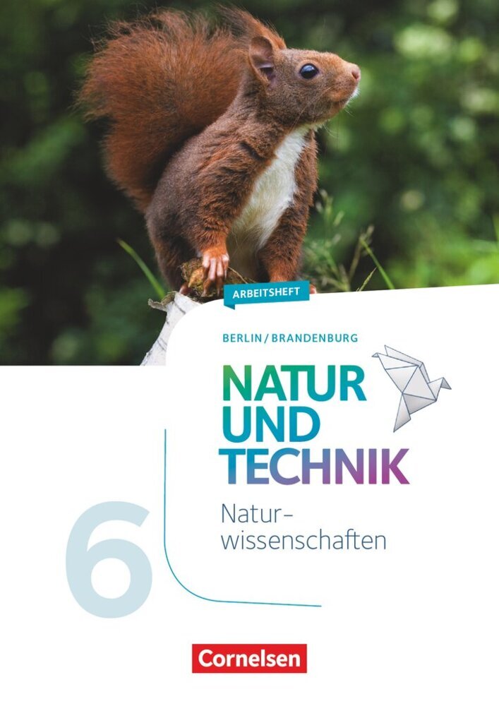 Natur und Technik - Naturwissenschaften: Neubearbeitung - Berlin/Brandenburg - Ausgabe 2017 - 5./6. Schuljahr: Naturwissenschaften
