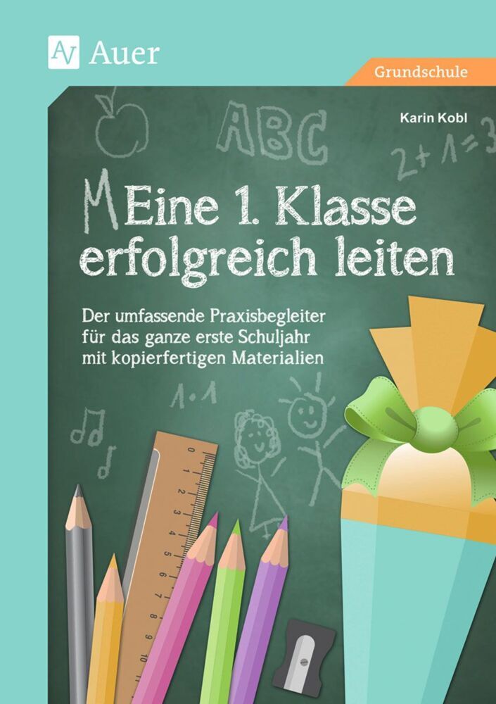 (M)Eine 1. Klasse erfolgreich leiten (Karin Kobl)