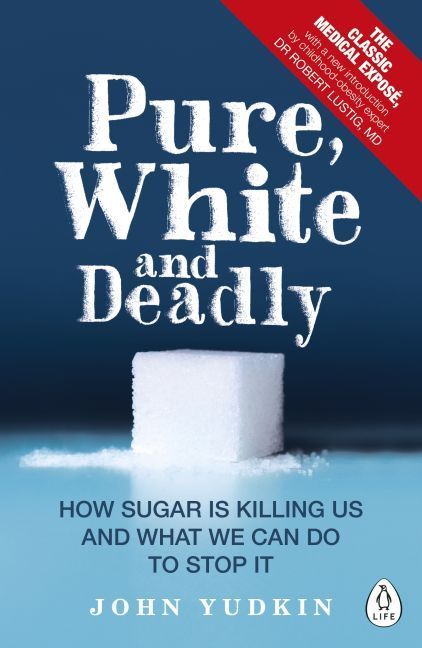 Pure, White and Deadly (John Yudkin)