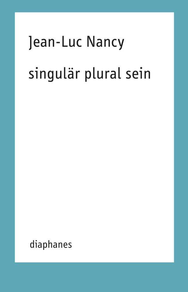 singulär plural sein (Jean-Luc Nancy)