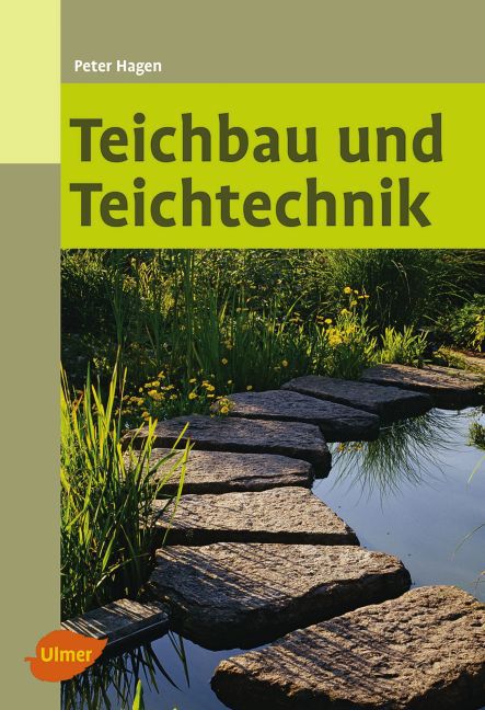 Teichbau und Teichtechnik (Peter Hagen)