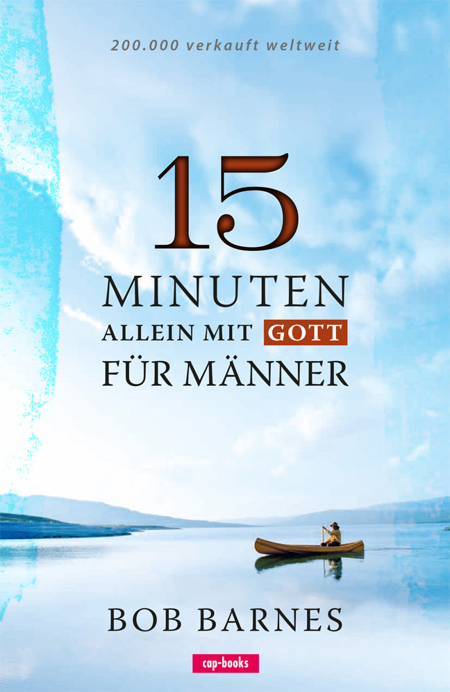 15 Minuten allein mit Gott - Für Männer (Bob Barnes)