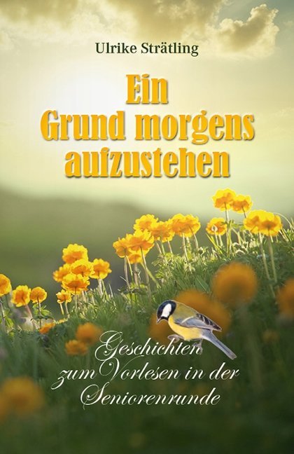 Ein Grund morgens aufzustehen (Ulrike Strätling)
