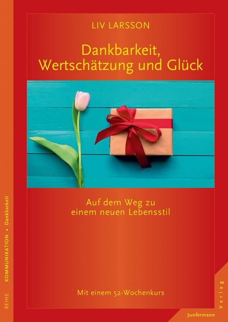 Dankbarkeit, Wertschätzung und Glück (Liv Larsson)