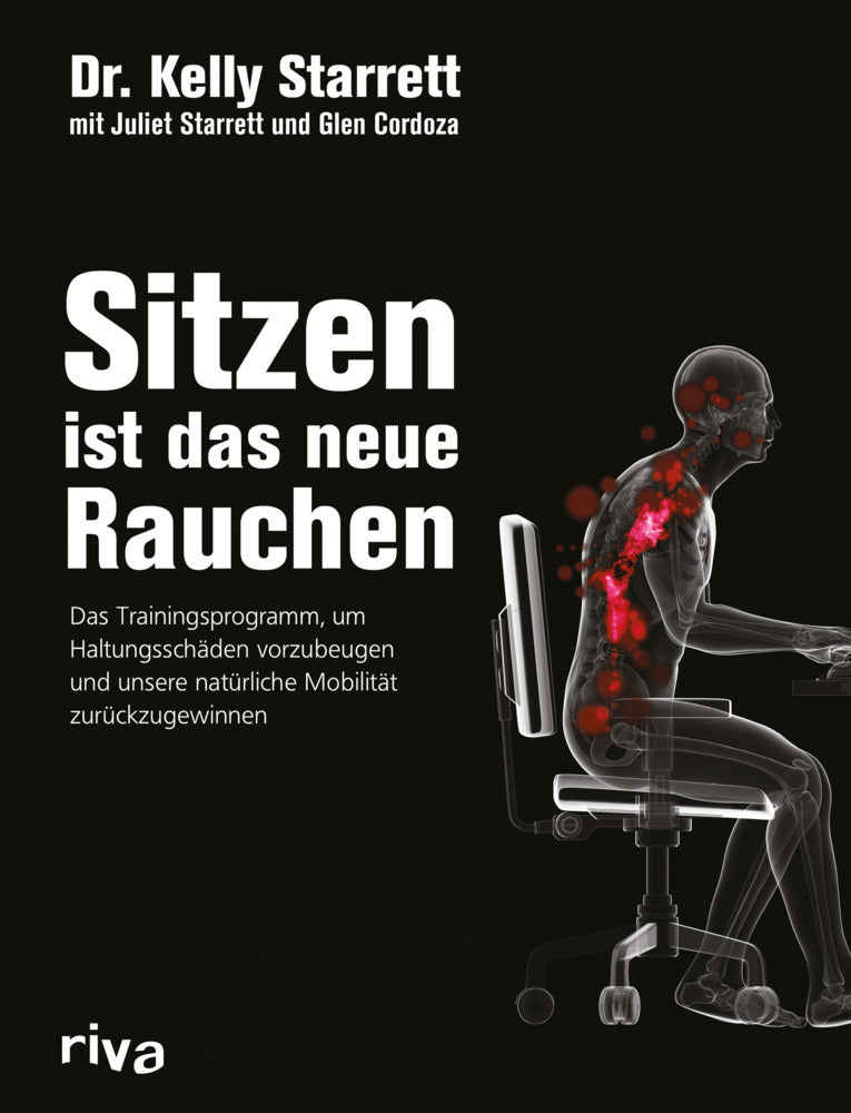 Sitzen ist das neue Rauchen (Kelly Starrett)