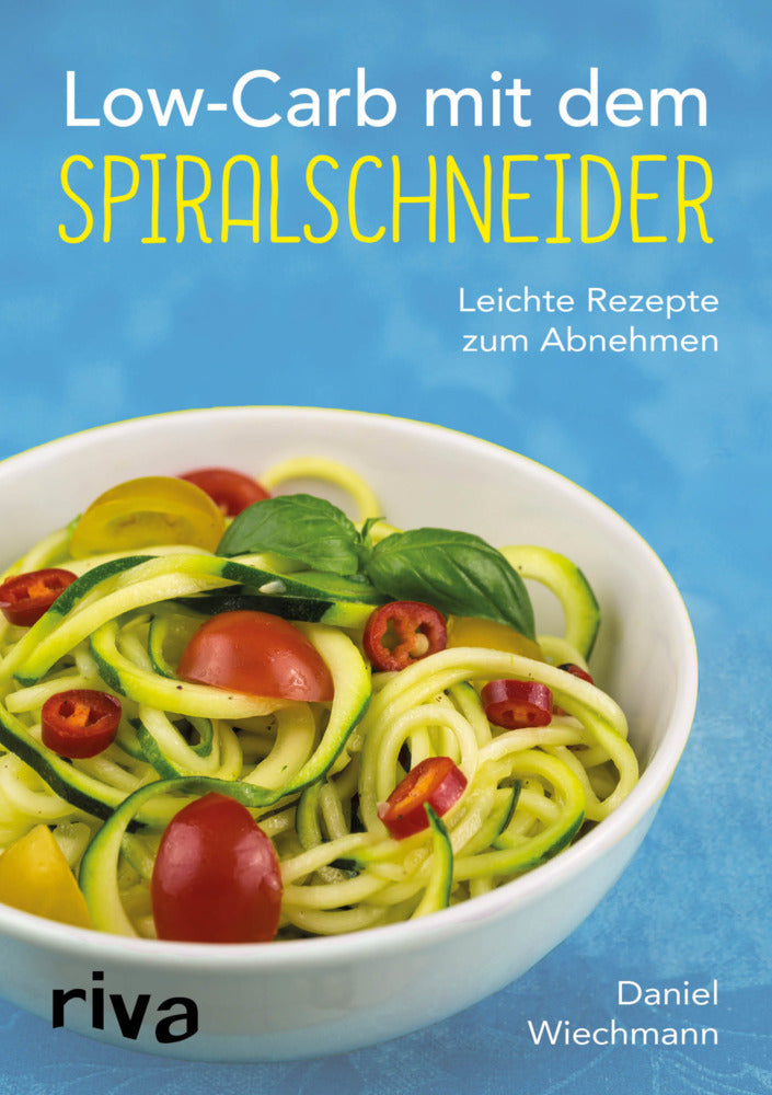 Low-Carb mit dem Spiralschneider (Daniel Wiechmann)