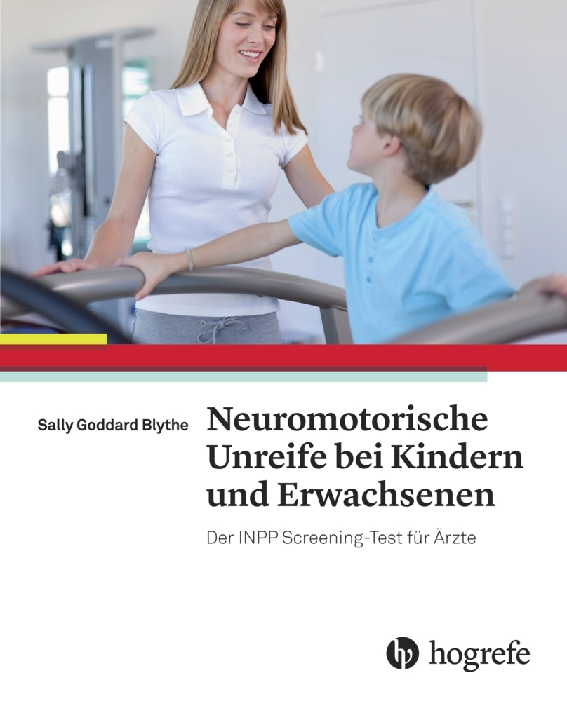 Neuromotorische Unreife bei Kindern und Erwachsenen (Sally Goddard Blythe)