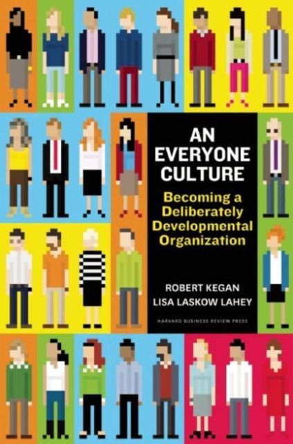 An Everyone Culture (Robert Kegan)
