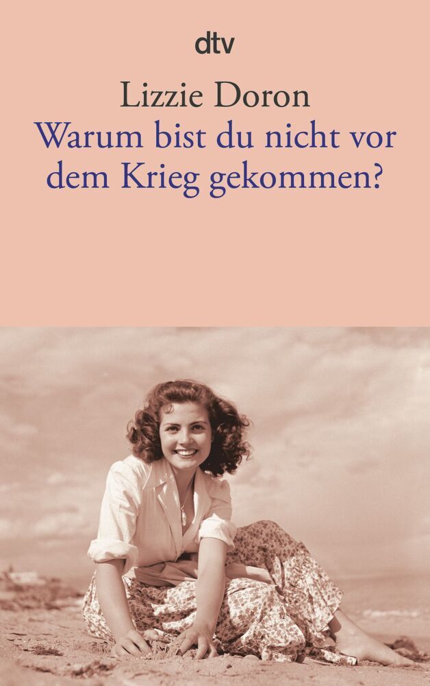 Warum bist du nicht vor dem Krieg gekommen? (Lizzie Doron)