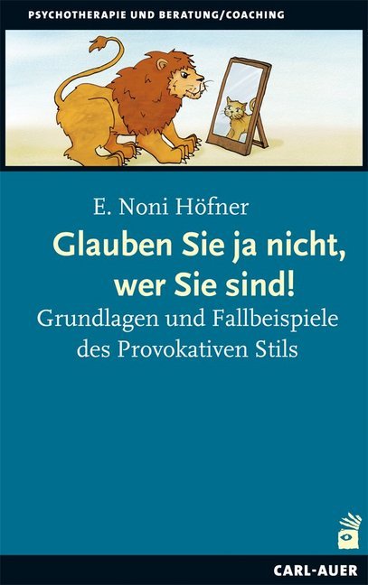 Glauben Sie ja nicht, wer Sie sind! (E. Noni Höfner)