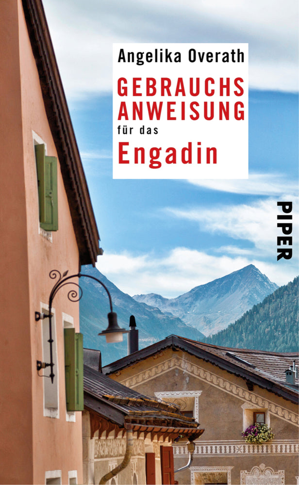 Gebrauchsanweisung für das Engadin (Angelika Overath)