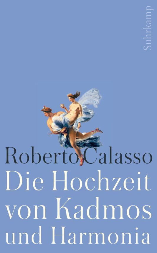 Die Hochzeit von Kadmos und Harmonia (Roberto Calasso)