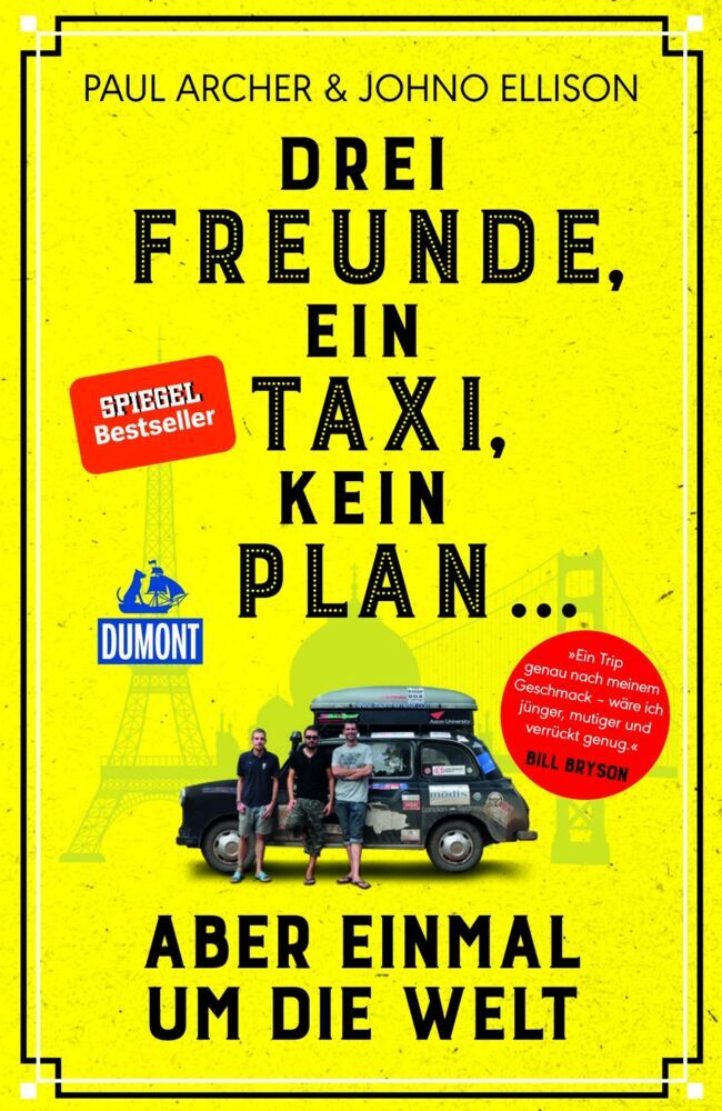 DuMont Welt - Menschen - Reisen Drei Freunde, ein Taxi, kein Plan ... (Paul Archer)