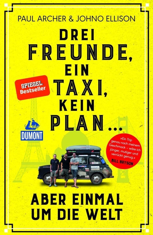 DuMont Welt - Menschen - Reisen Drei Freunde, ein Taxi, kein Plan ... (Paul Archer)