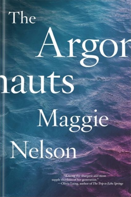 The Argonauts (Maggie Nelson)