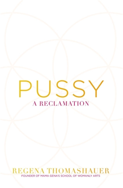 Pussy (Regena Thomashauer)