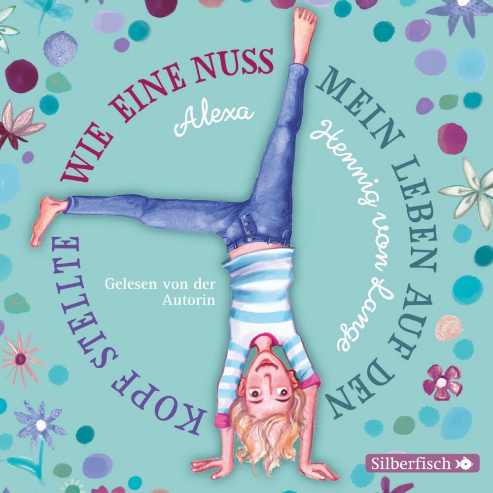 Wie eine Nuss mein Leben auf den Kopf stellte, 2 Audio-CD (Alexa Hennig Von Lange)