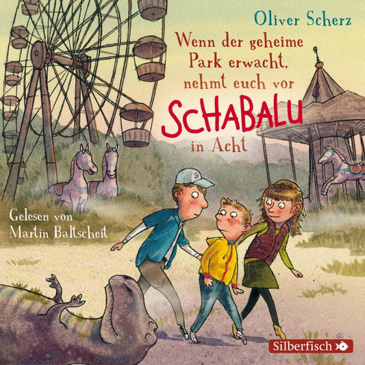 Wenn der geheime Park erwacht, nehmt euch vor Schabalu in Acht, 2 Audio-CD (Oliver Scherz)