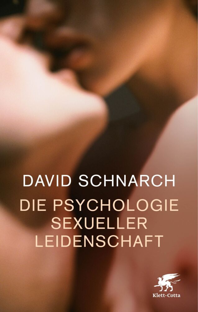 Die Psychologie sexueller Leidenschaft (David Morris Schnarch)