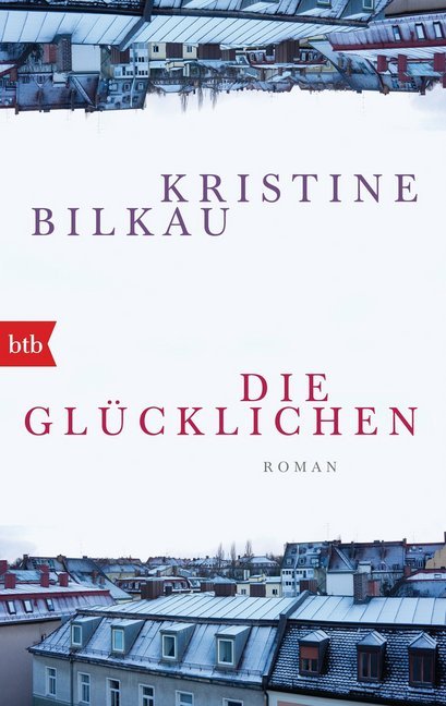 Die Glücklichen (Kristine Bilkau)
