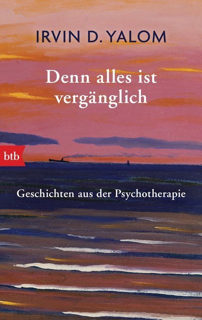Denn alles ist vergänglich (Irvin D. Yalom)