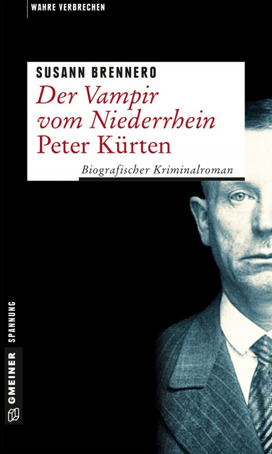Der Vampir vom Niederrhein - Peter Kürten (Susann Brennero)