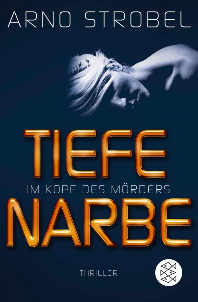 Im Kopf des Mörders - Tiefe Narbe (Arno Strobel)