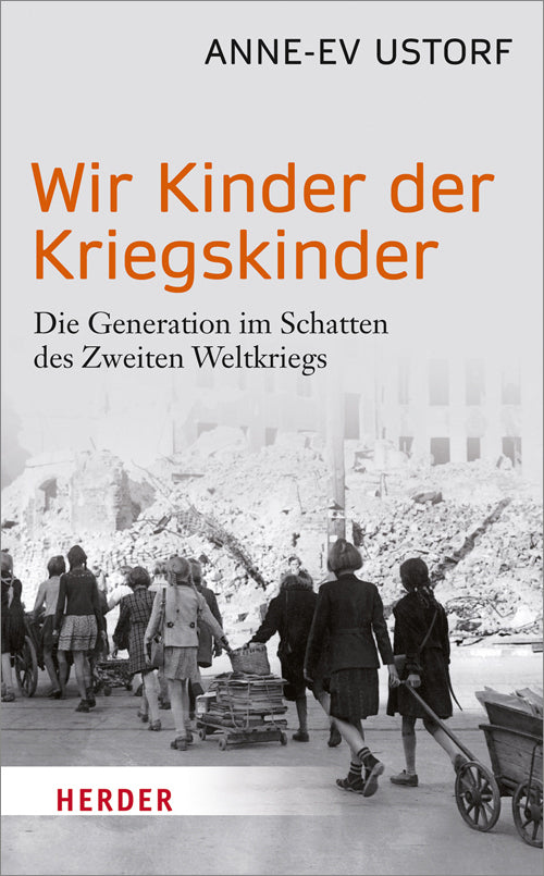 Wir Kinder der Kriegskinder (Anne-Ev Ustorf)