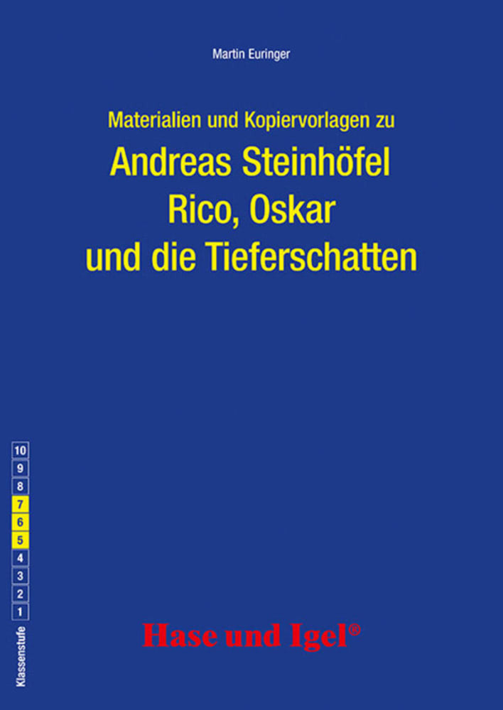 Materialien und Kopiervorlagen zu Andreas Steinhöfel: Rico, Oskar und die Tieferschatten (Martin Euringer)