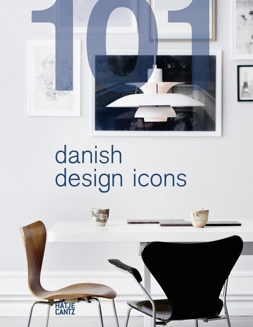 101 Danish Design Icons. 101 Dänische Design-Ikonen (Designmuseum Danmark)