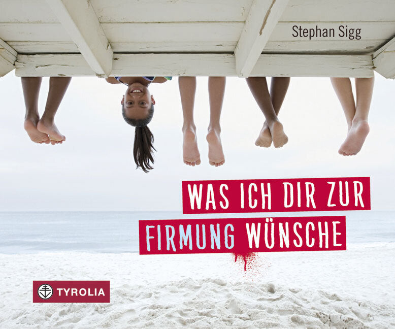 Was ich dir zur Firmung wünsche (Stephan Sigg)