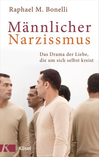Männlicher Narzissmus (Raphael M. Bonelli)