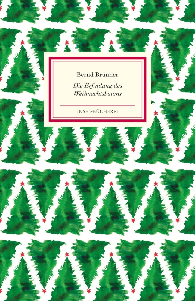 Die Erfindung des Weihnachtsbaums (Bernd Brunner)