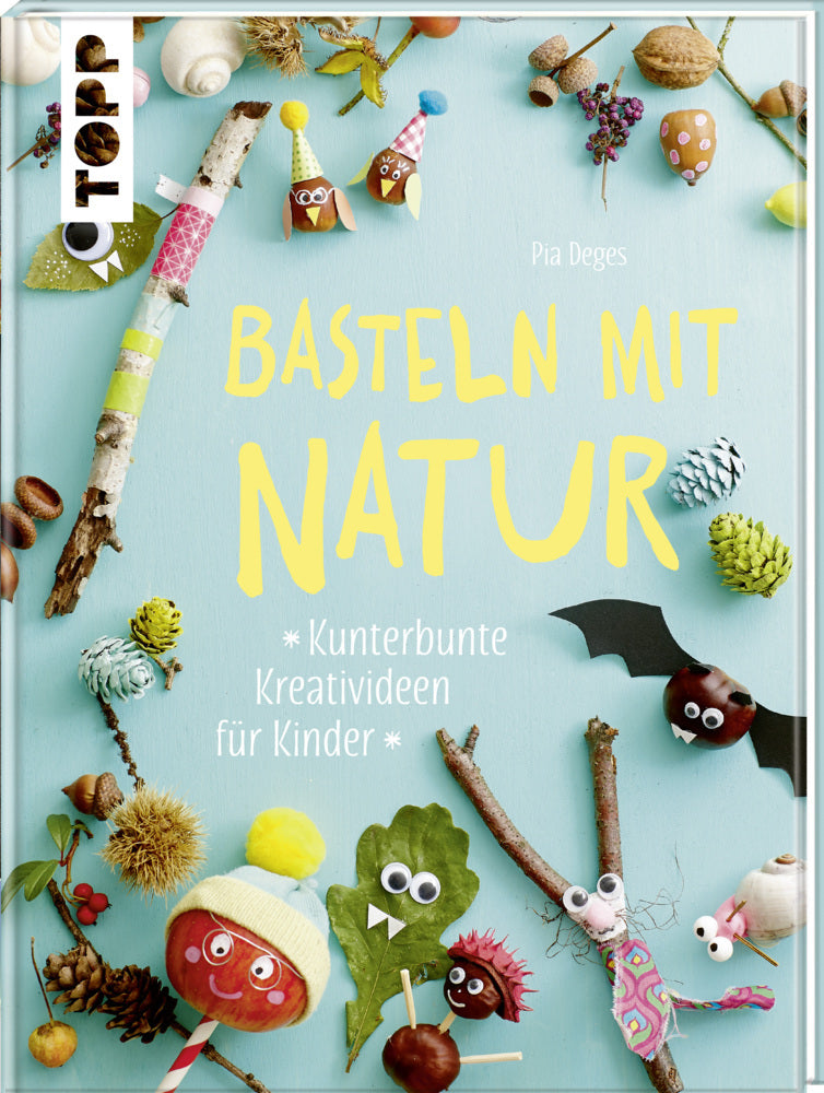 Basteln mit Natur (Pia Deges)