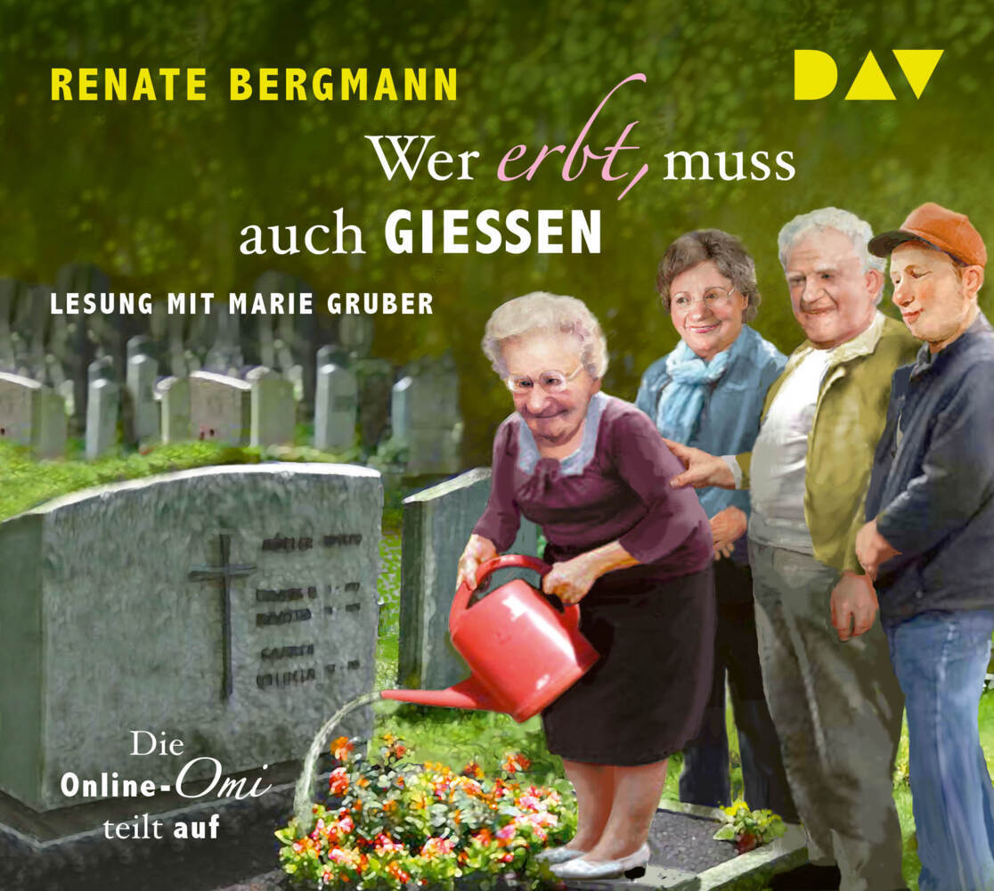 Wer erbt, muss auch gießen. Die Online-Omi teilt auf, 3 Audio-CDs (Renate Bergmann)