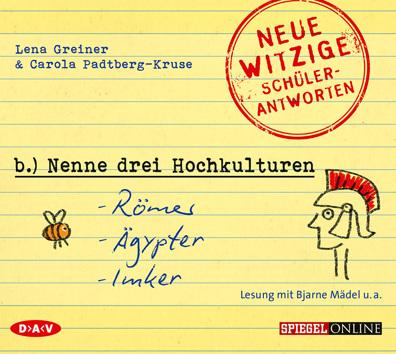 »Nenne drei Hochkulturen: Römer, Ägypter, Imker«. Neue witzige Schülerantworten und Lehrergeschichten, 1 Audio-CD (Lena Greiner)