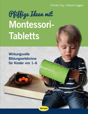 Pfiffige Ideen mit Montessori-Tabletts (Christel Org)