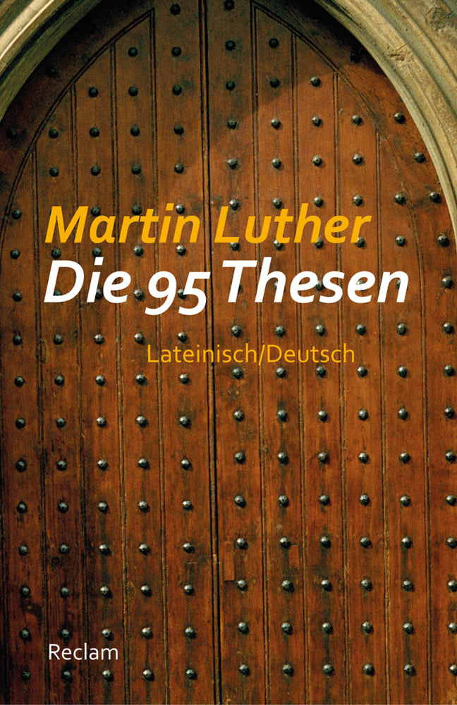 Die 95 Thesen. Lateinisch/Deutsch (Martin Luther)