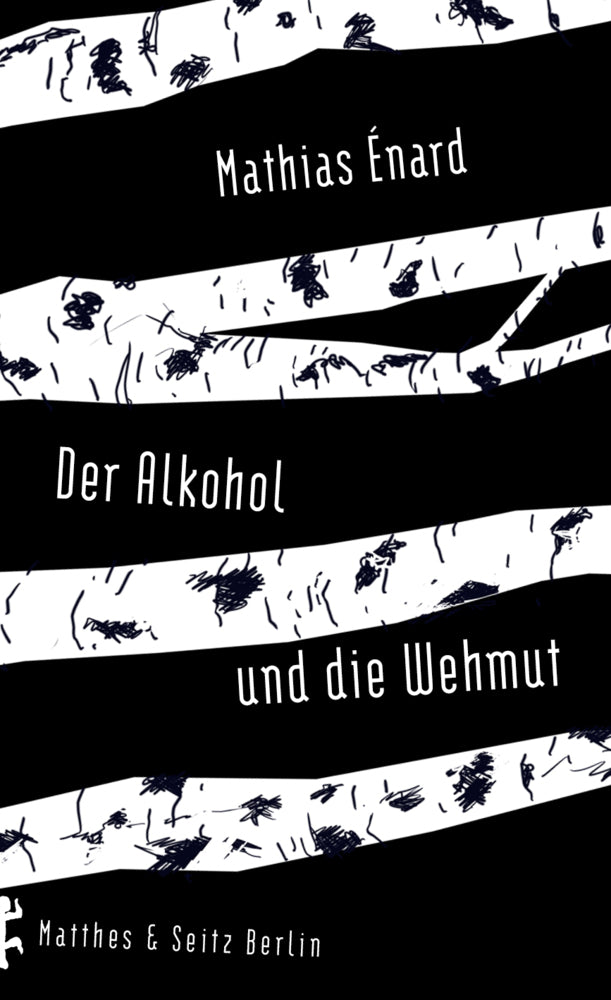 Der Alkohol und die Wehmut (Mathias Énard)