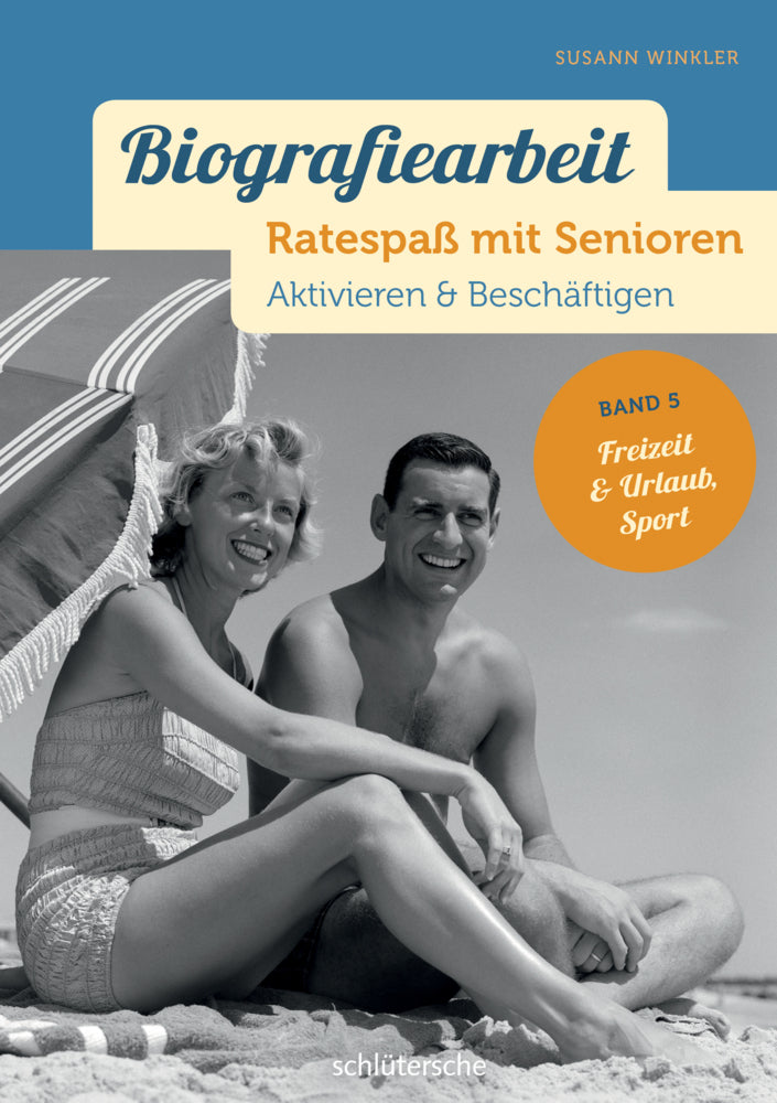 Biografiearbeit. Ratespaß mit Senioren - Freizeit, Urlaub & Sport (Susann Winkler)
